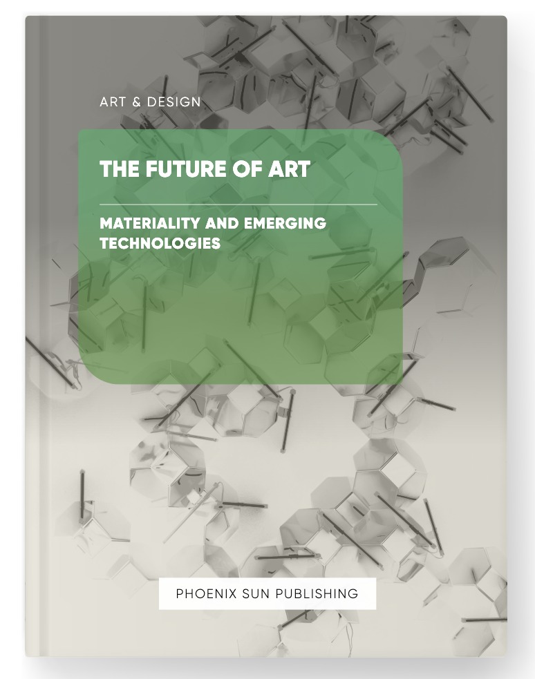 The Future of Art – Materiality and Emerging Technologies