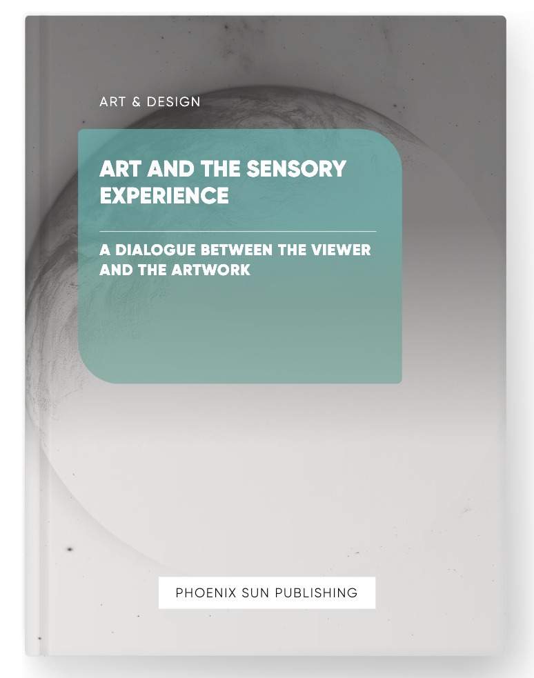 Art and the Sensory Experience – A Dialogue between the Viewer and the Artwork