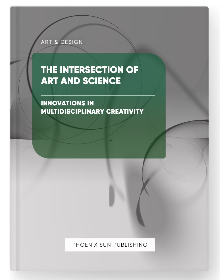 The Intersection of Art and Science – Innovations in Multidisciplinary Creativity