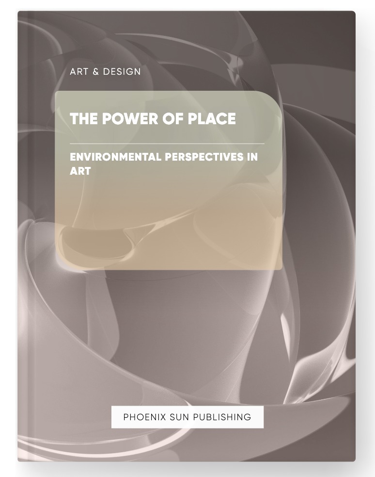 The Power of Place – Environmental Perspectives in Art