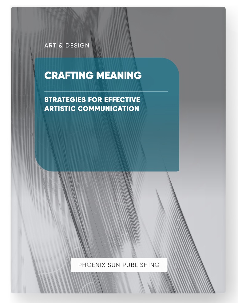 Crafting Meaning – Strategies for Effective Artistic Communication