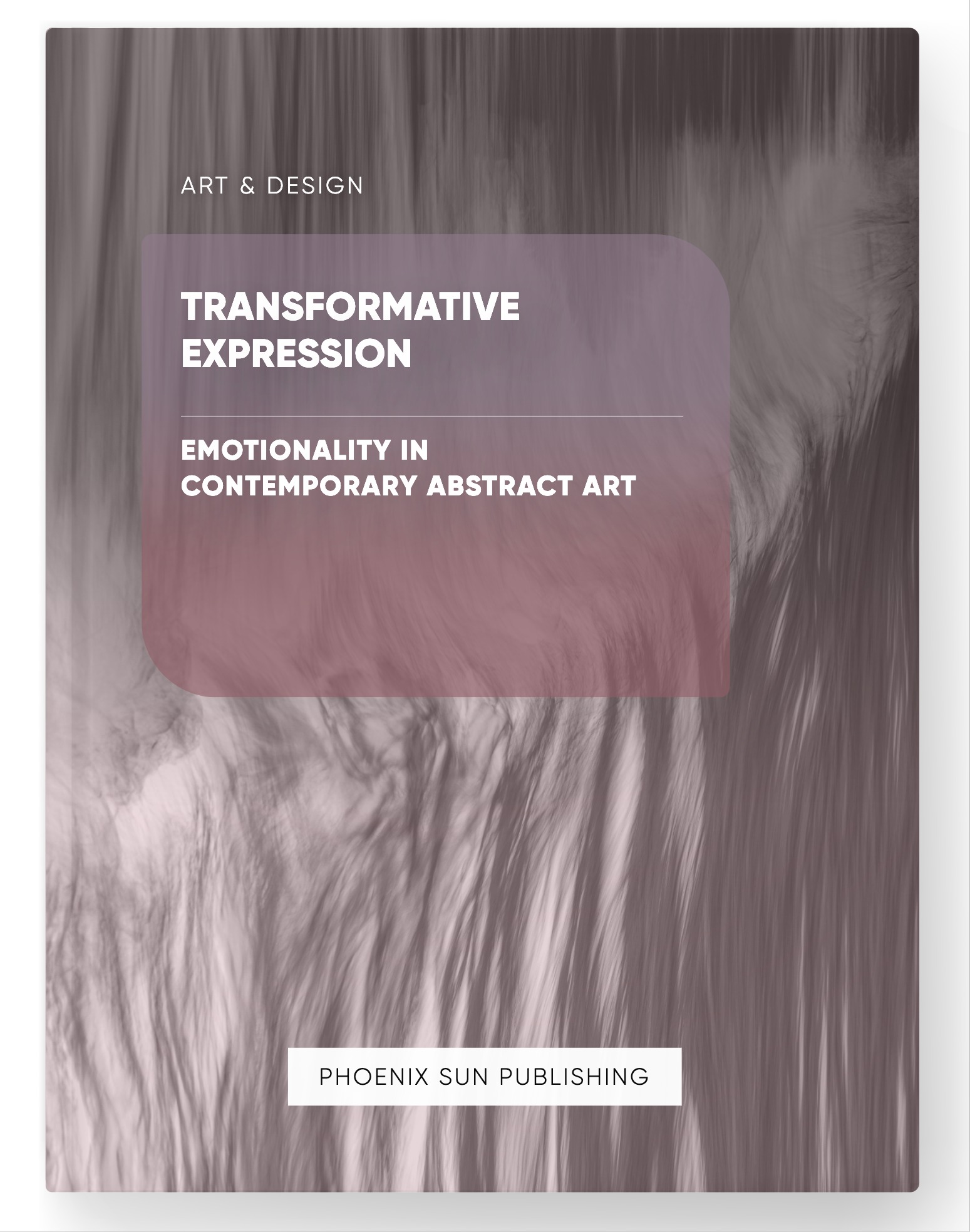Transformative Expression – Emotionality in Contemporary Abstract Art