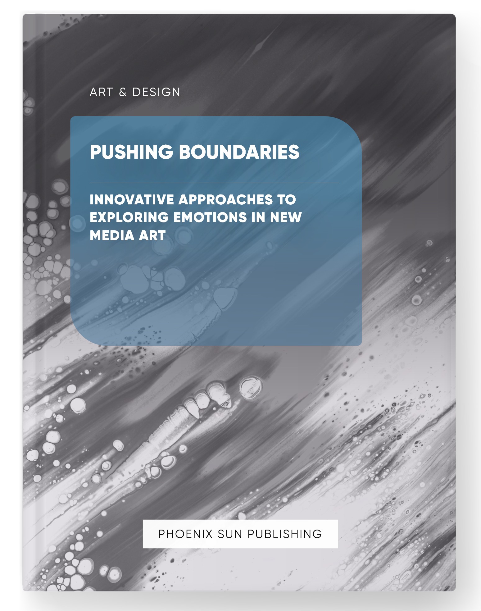 Pushing Boundaries – Innovative Approaches to Exploring Emotions in New Media Art