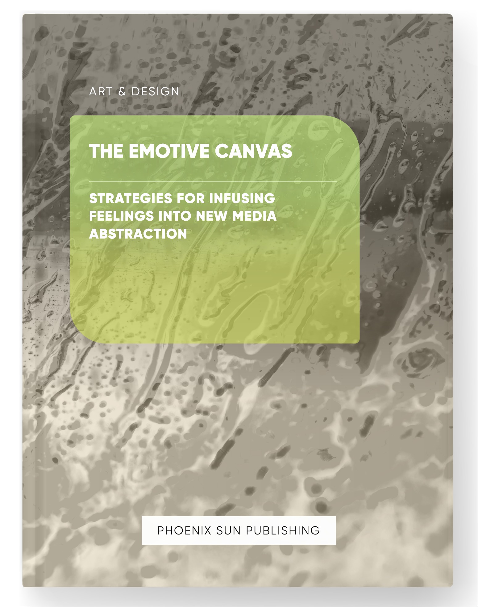 The Emotive Canvas – Strategies for Infusing Feelings into New Media Abstraction