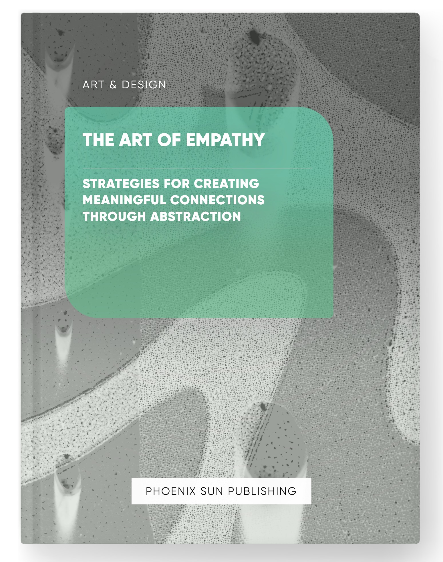 The Art of Empathy – Strategies for Creating Meaningful Connections through Abstraction