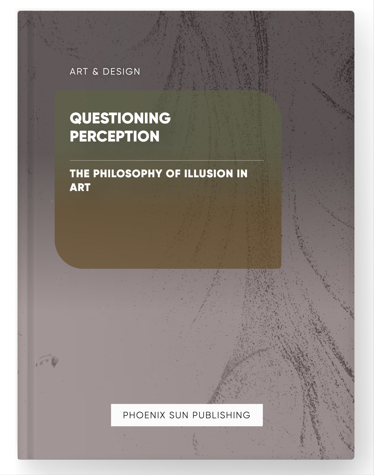 Questioning Perception – The Philosophy of Illusion in Art