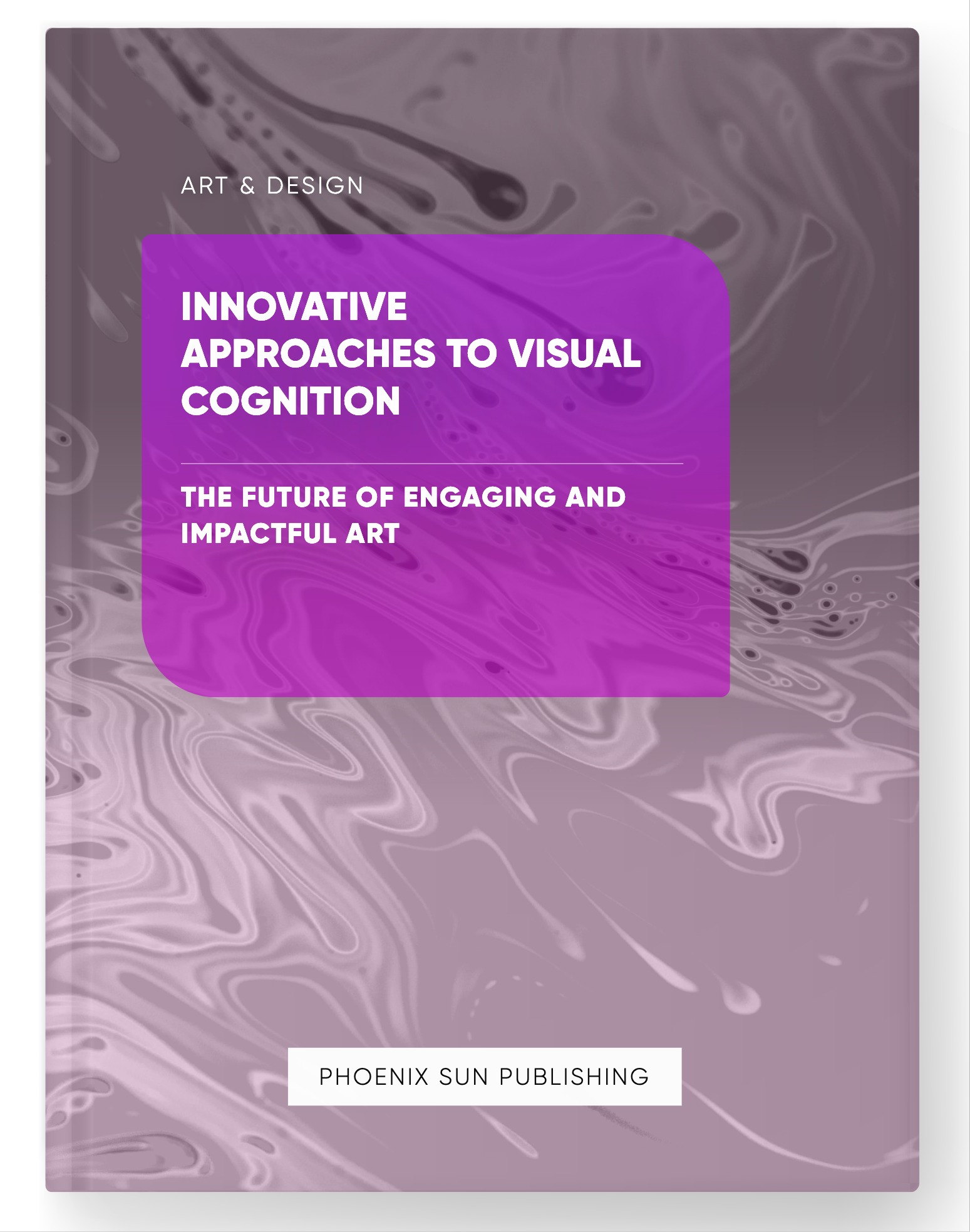 Innovative Approaches to Visual Cognition – The Future of Engaging and Impactful Art