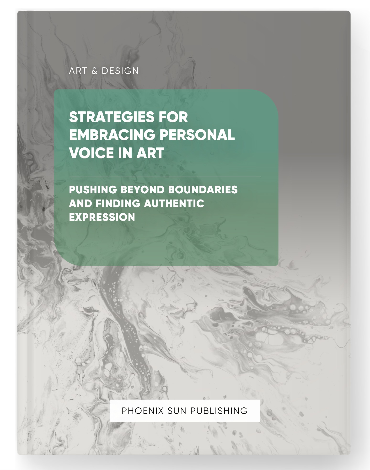 Strategies for Embracing Personal Voice in Art – Pushing Beyond Boundaries and Finding Authentic Expression