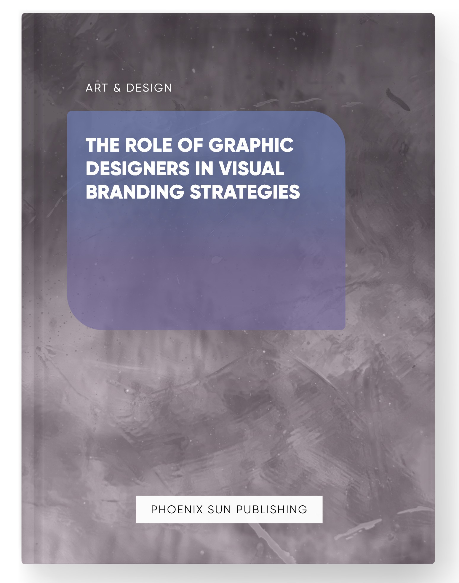 The Role of Graphic Designers in Visual Branding Strategies