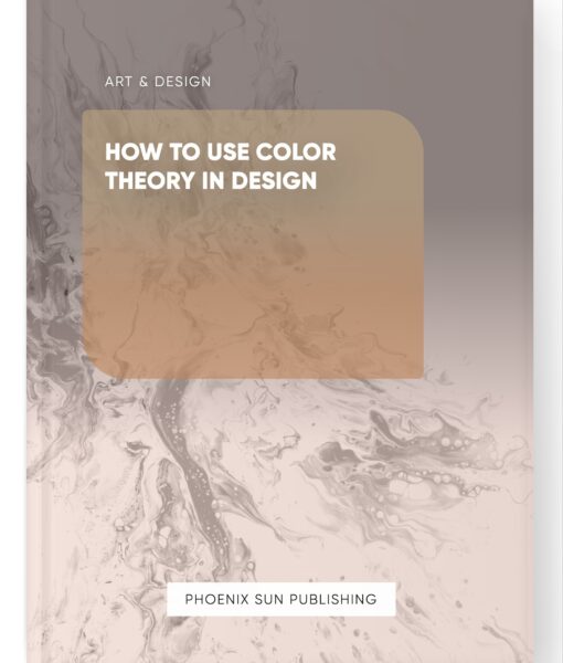 How to Use Color Theory in Design