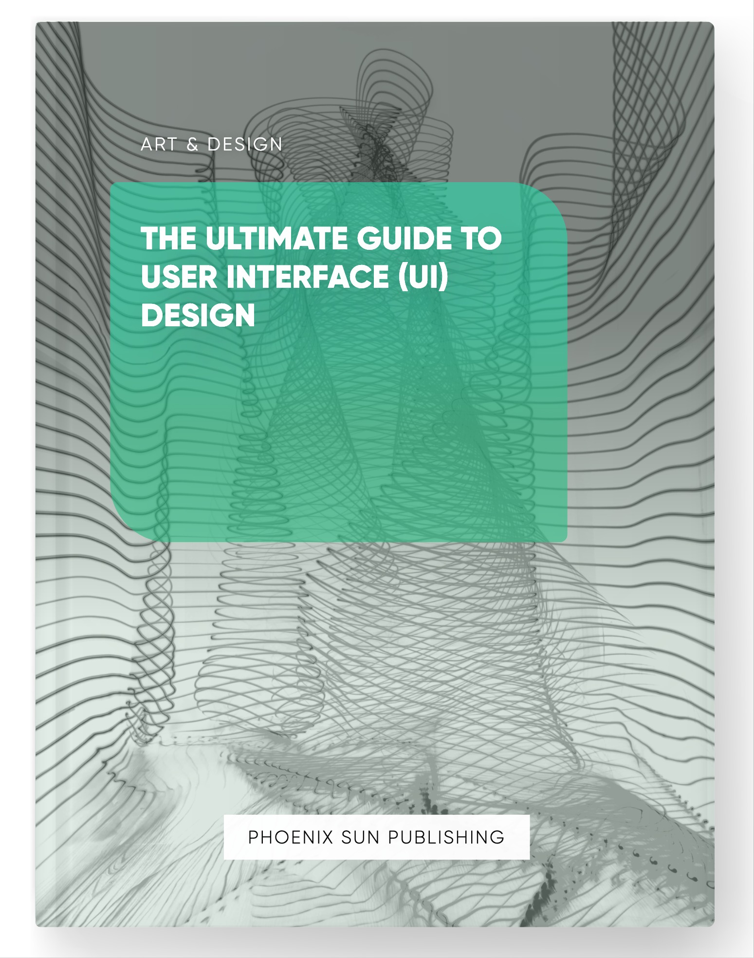 The Ultimate Guide to User Interface (UI) Design