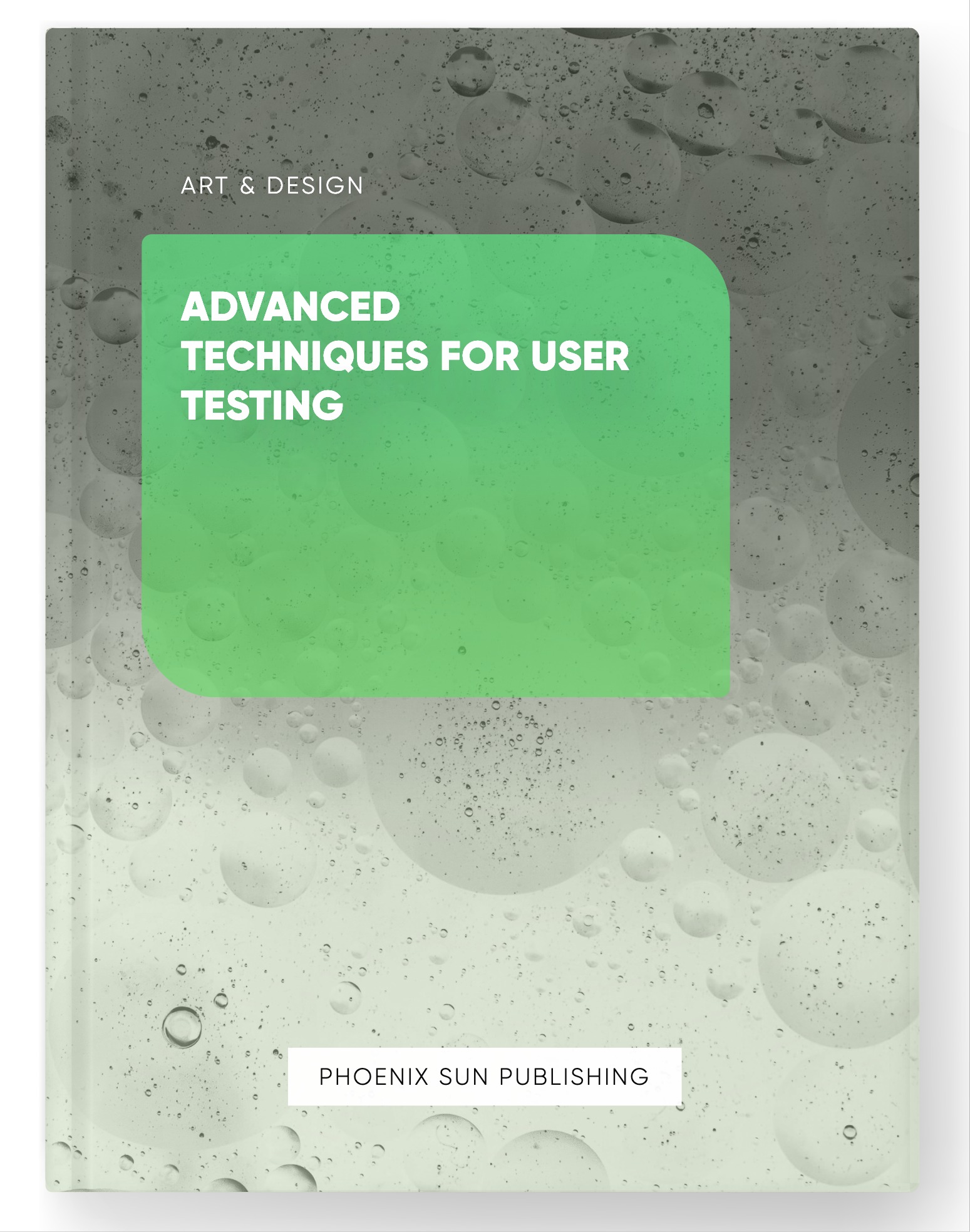 Advanced Techniques for User Testing