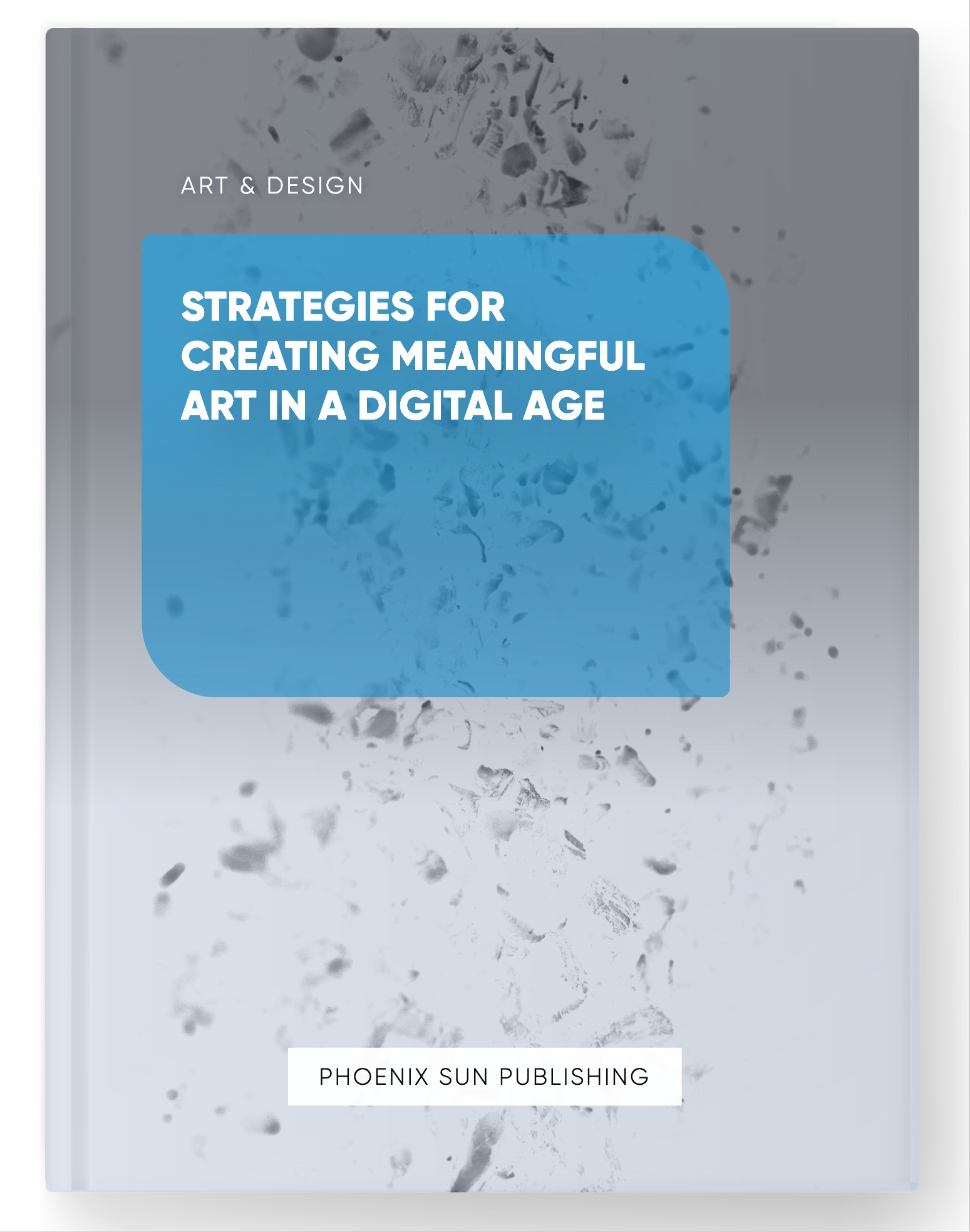 Strategies for Creating Meaningful Art in a Digital Age