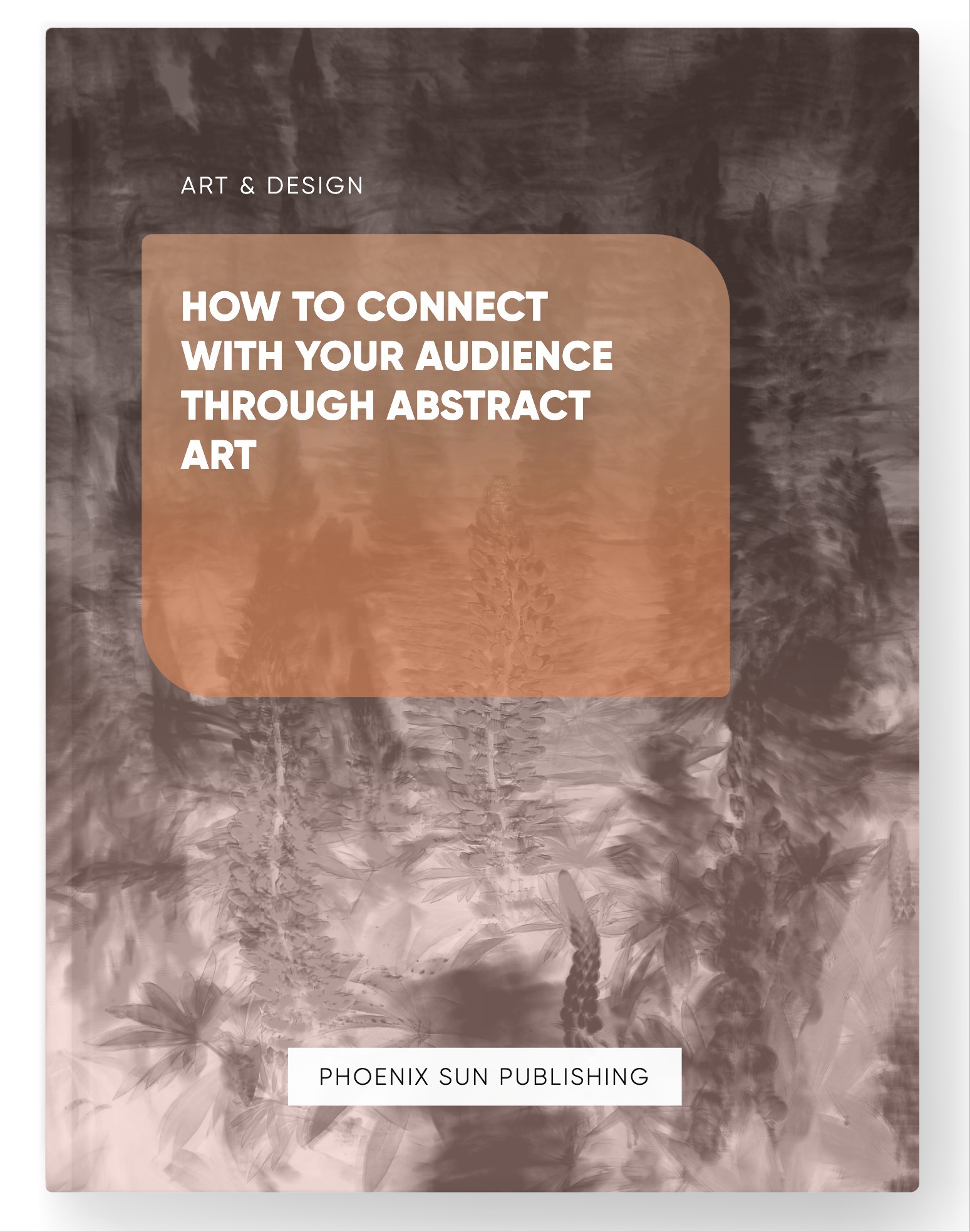 How to Connect with Your Audience through Abstract Art