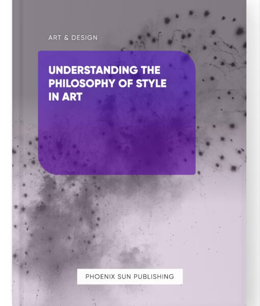 Understanding the Philosophy of Style in Art