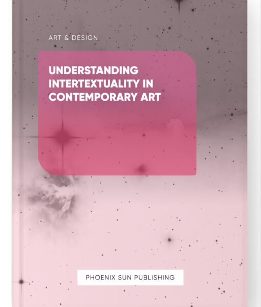 Understanding Intertextuality in Contemporary Art