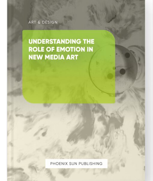Understanding the Role of Emotion in New Media Art