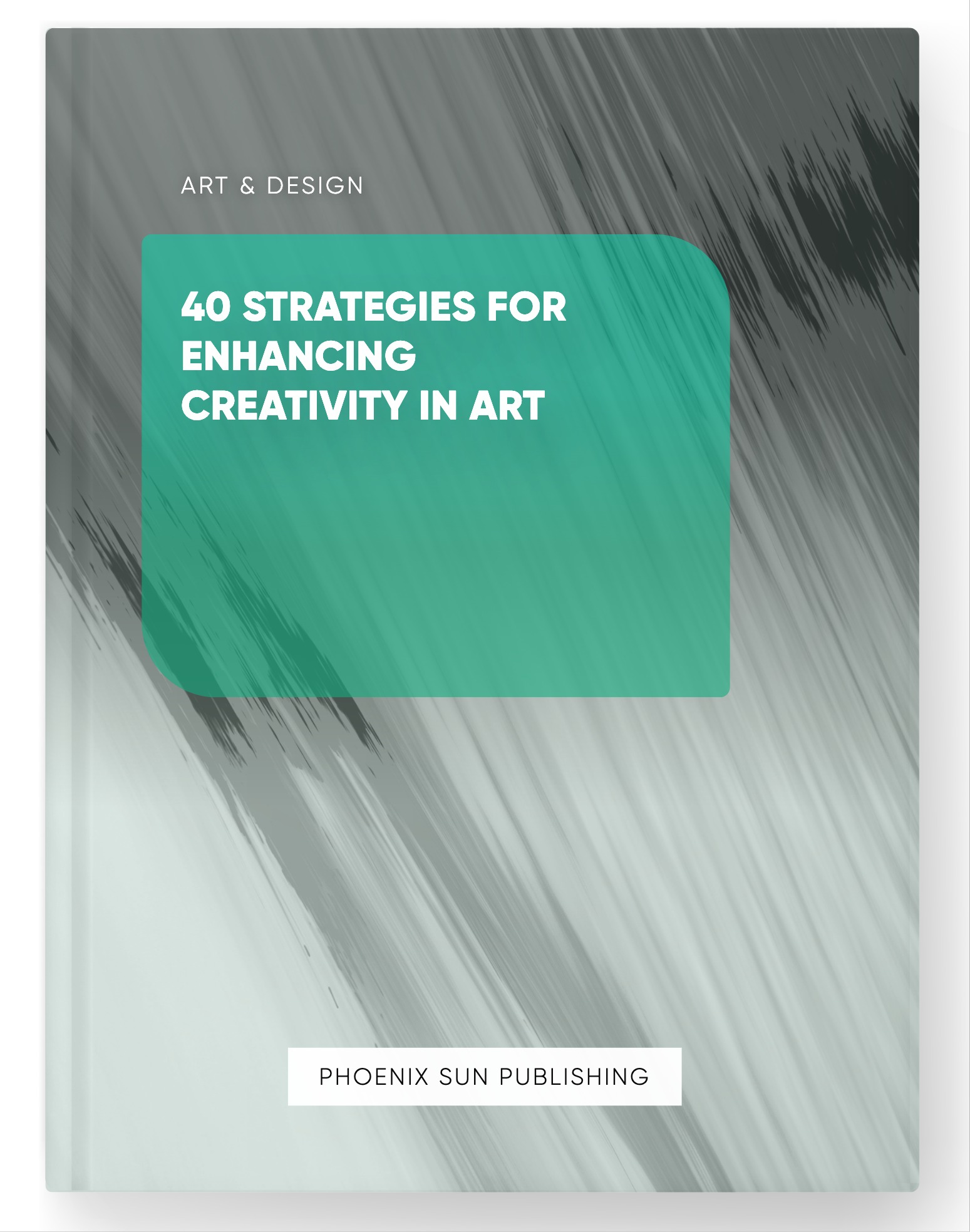40 Strategies for Enhancing Creativity in Art