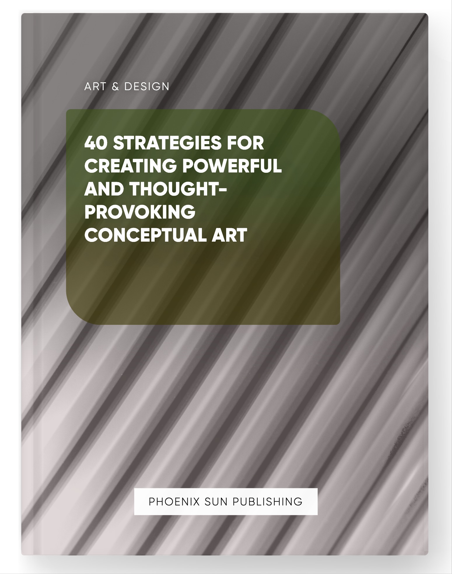 40 Strategies for Creating Powerful and Thought-Provoking Conceptual Art