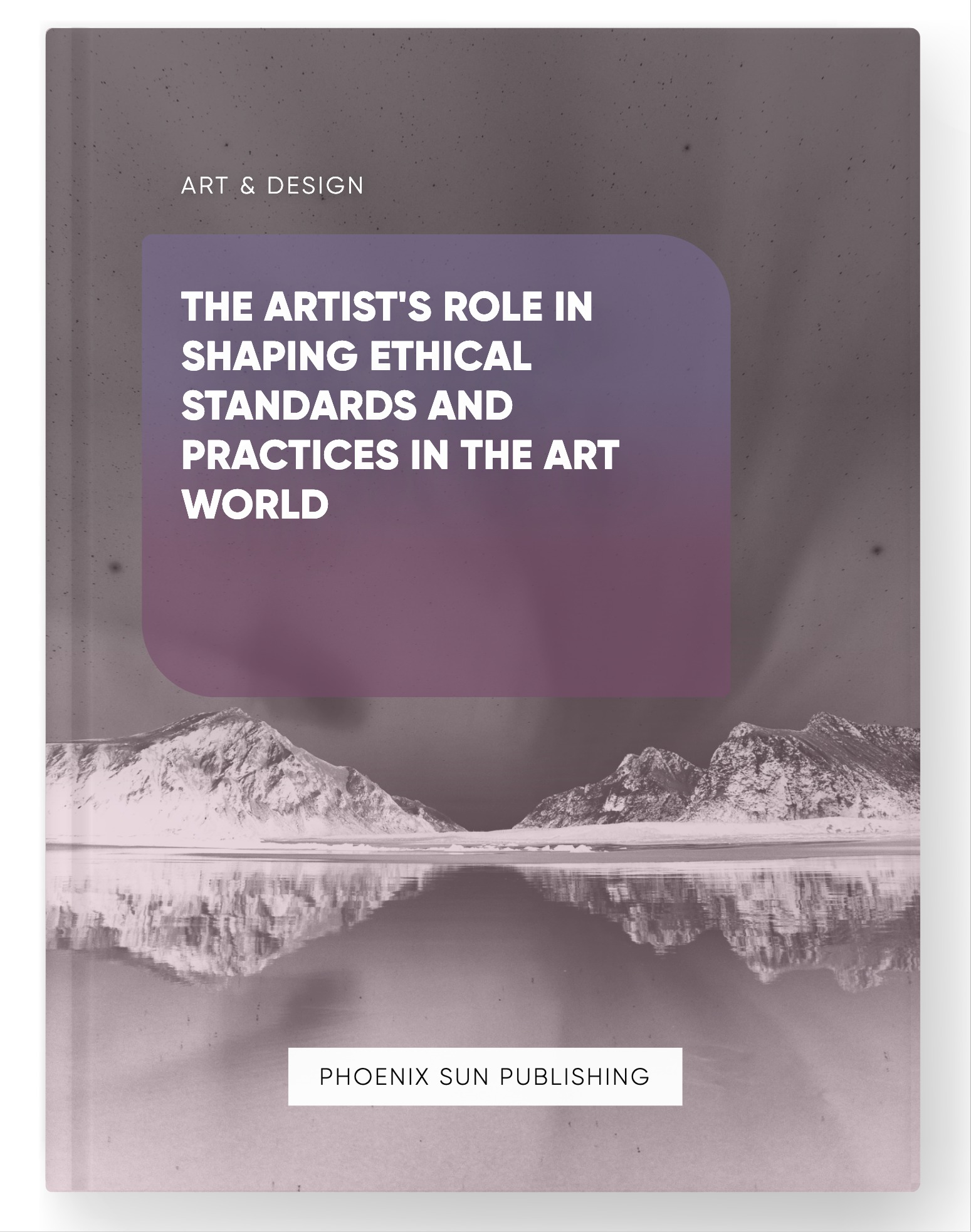 The Artist’s Role in Shaping Ethical Standards and Practices in the Art World