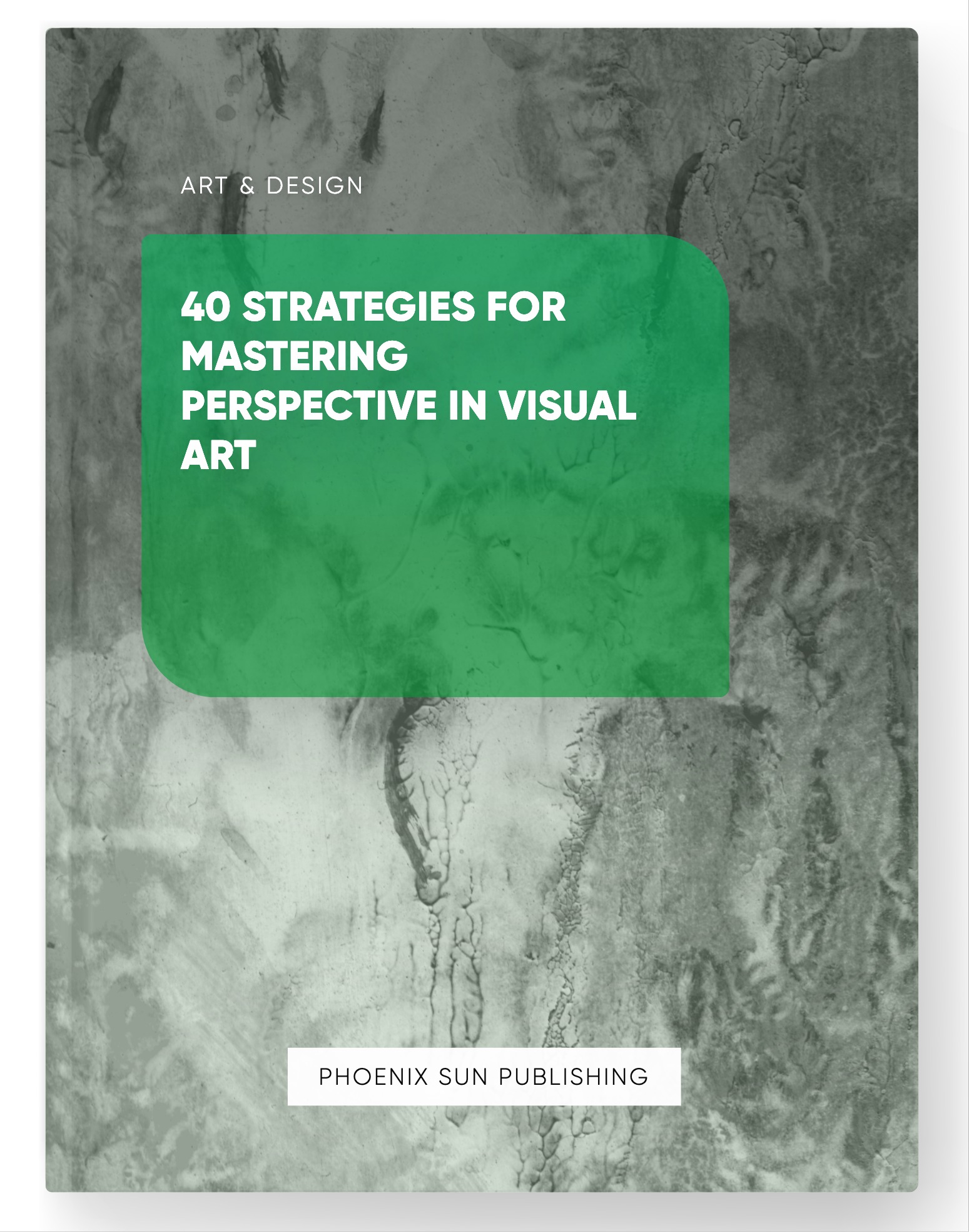 40 Strategies for Mastering Perspective in Visual Art