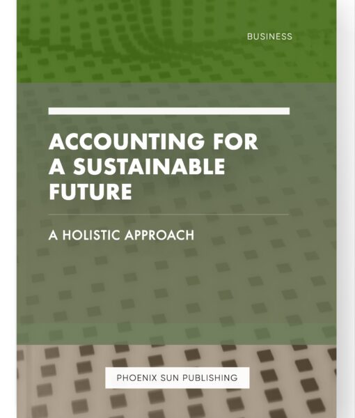 Accounting for a Sustainable Future – A Holistic Approach