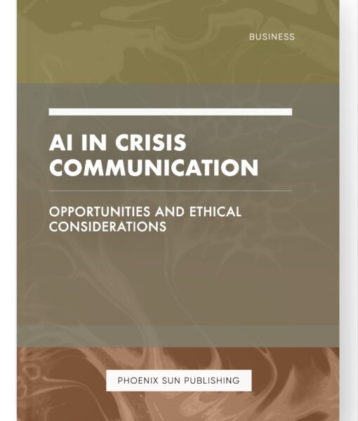 AI in Crisis Communication – Opportunities and Ethical Considerations