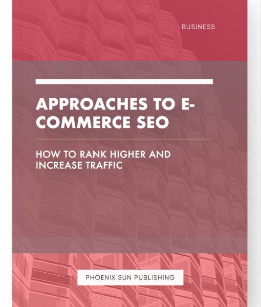 Approaches to E-commerce SEO – How to Rank Higher and Increase Traffic