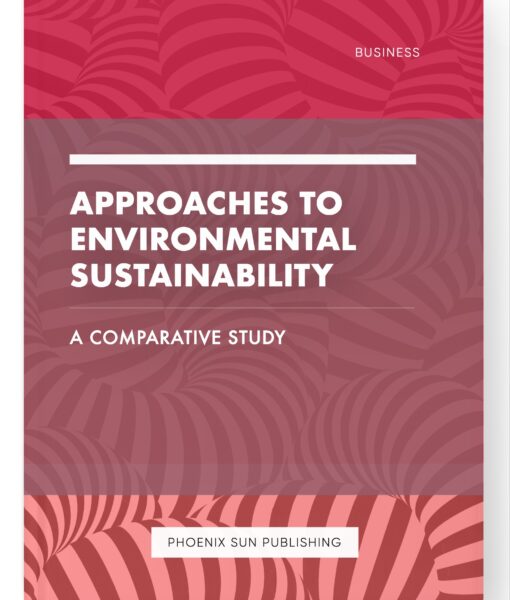 Approaches to Environmental Sustainability – A Comparative Study