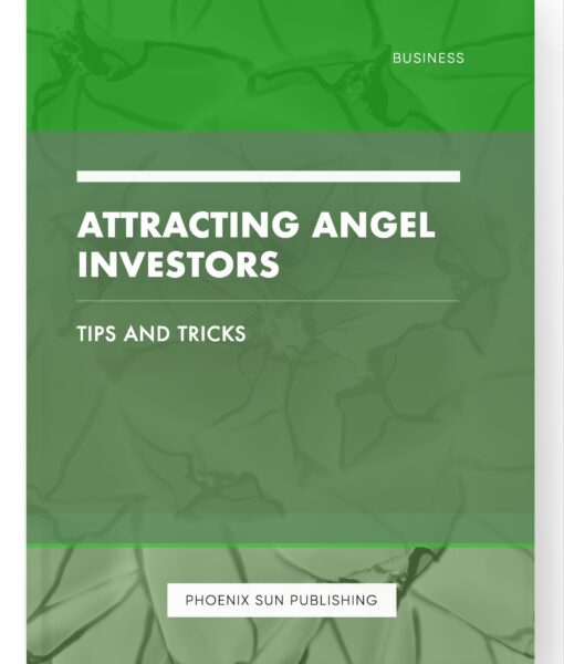 Attracting Angel Investors – Tips and Tricks