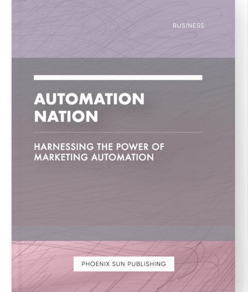 Automation Nation – Harnessing the Power of Marketing Automation