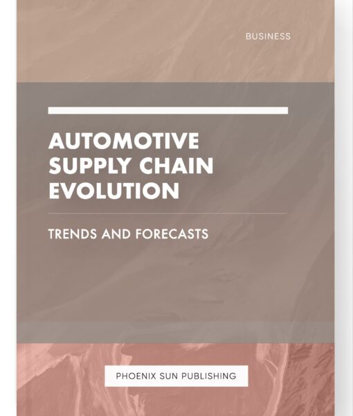 Automotive Supply Chain Evolution – Trends and Forecasts