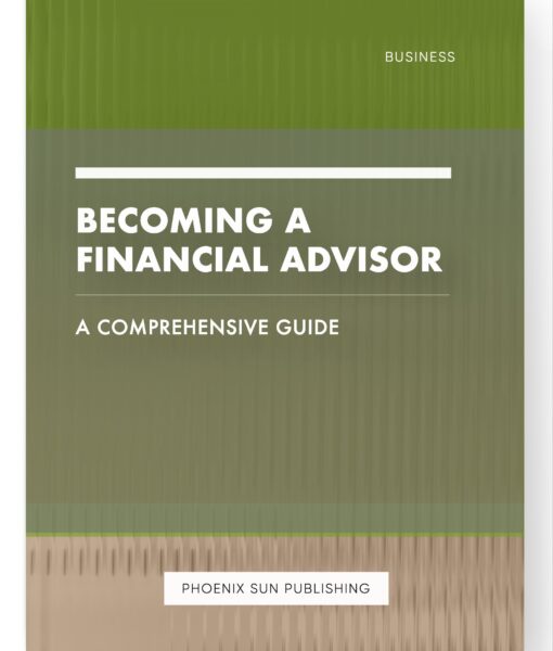 Becoming a Financial Advisor – A Comprehensive Guide