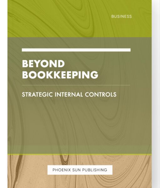 Beyond Bookkeeping – Strategic Internal Controls