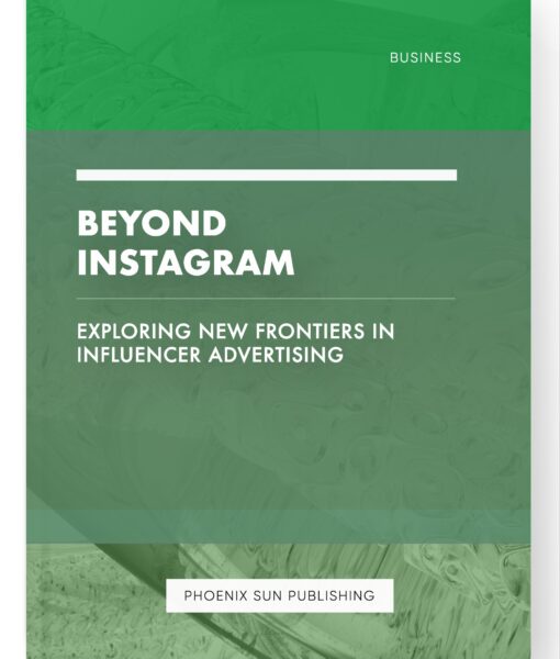 Beyond Instagram – Exploring New Frontiers in Influencer Advertising