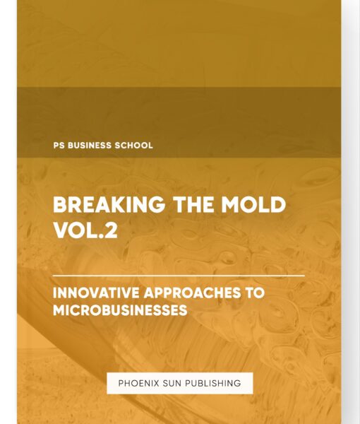 Breaking the Mold Vol.2  – Innovative Approaches to Microbusinesses