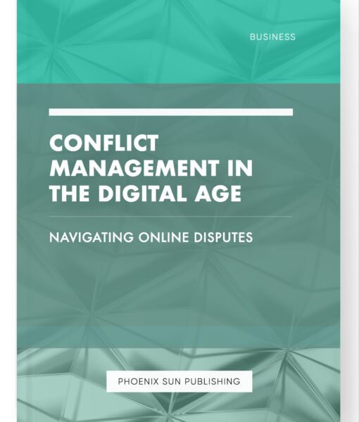 Conflict Management in the Digital Age – Navigating Online Disputes