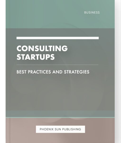 Consulting Startups – Best Practices and Strategies