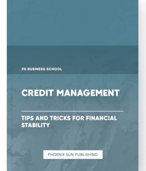 Credit Management – Tips and Tricks for Financial Stability