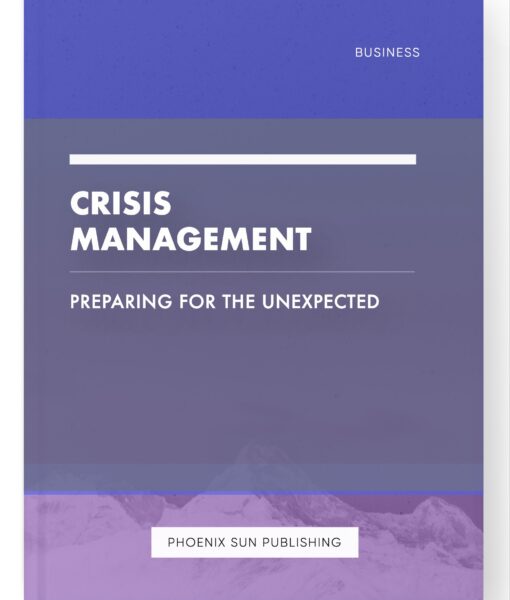 Crisis Management – Preparing for the Unexpected