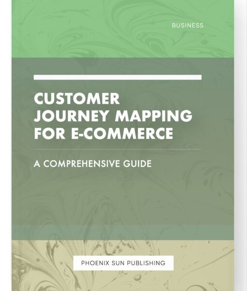 Customer Journey Mapping for E-commerce – A Comprehensive Guide