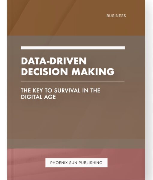 Data-Driven Decision Making – The Key to Survival in the Digital Age