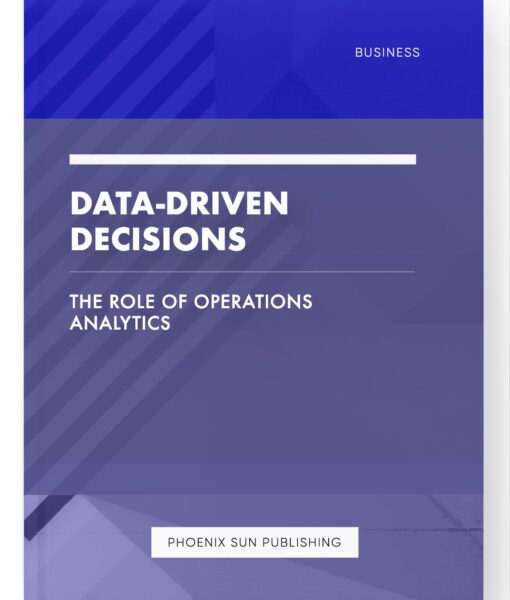 Data-Driven Decisions – The Role of Operations Analytics