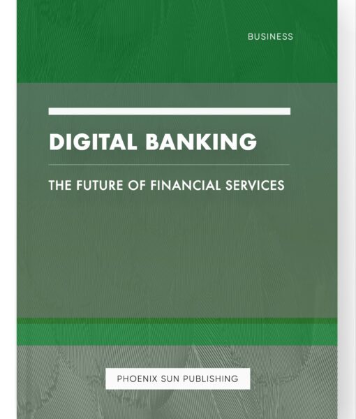 Digital Banking – The Future of Financial Services