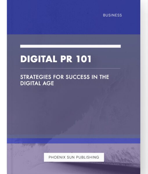 Digital PR 101 – Strategies for Success in the Digital Age