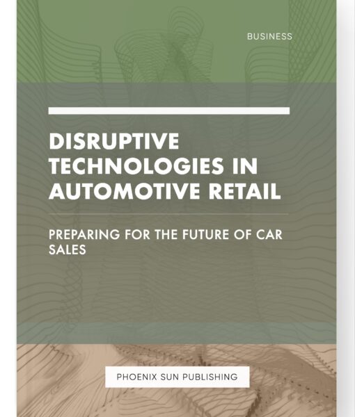 Disruptive Technologies in Automotive Retail – Preparing for the Future of Car Sales