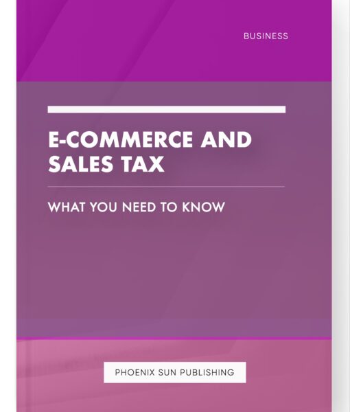 E-commerce and Sales Tax – What You Need to Know