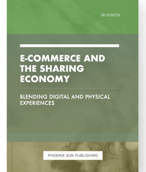 E-commerce and the Sharing Economy – Blending Digital and Physical Experiences