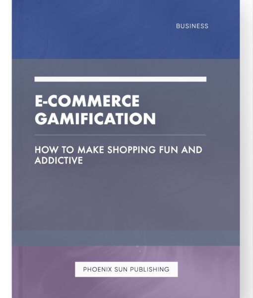 E-commerce Gamification – How to Make Shopping Fun and Addictive