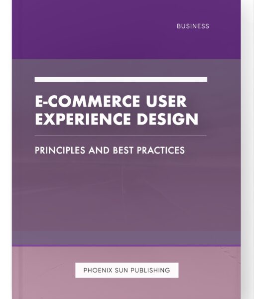 E-commerce User Experience Design – Principles and Best Practices